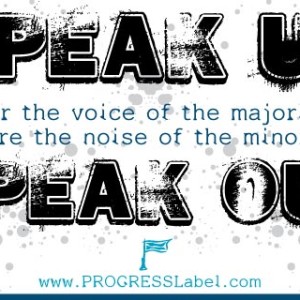 Speak up, speak out.